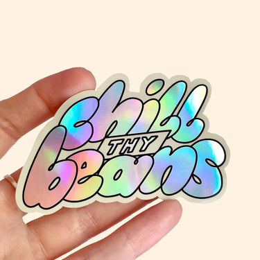 Chill Thy Beans Holographic Sticker - Kawaii Toys